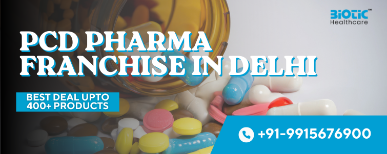 PCD Pharma Franchise In Delhi